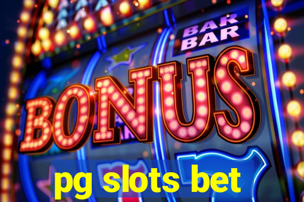 pg slots bet